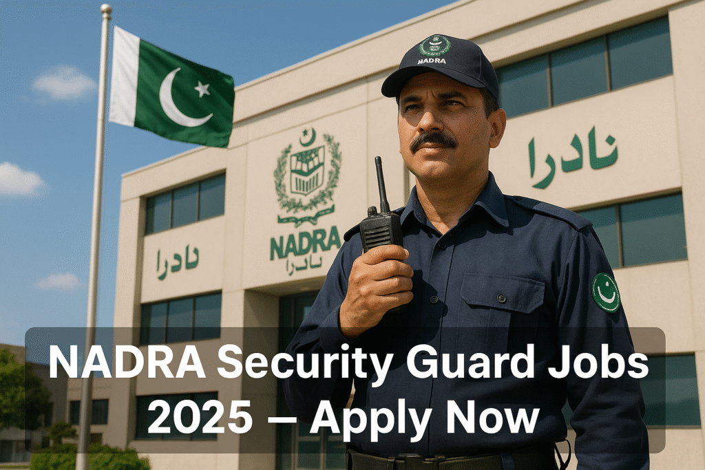 NADRA Security Guard Jobs 2025